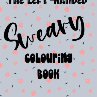 The Left-Handed Sweary Colouring Book By Luna Felis